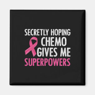 Secretly Hoping Chemo Gives Me Superpowers Breast Magnet