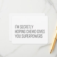 Secretly Hoping Chemo Gives You Superpowers
