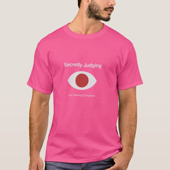 Secretly Judging Your Gaming Conquests - Pop Cultu T-Shirt (Front)