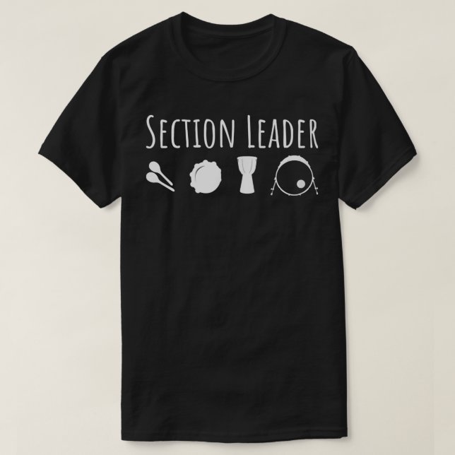 Section Leader Marching Band Drumline Drummer1 T-Shirt (Design Front)