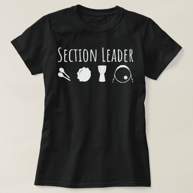Section Leader Marching Band Drumline Drummer1 T-Shirt (Design Front)