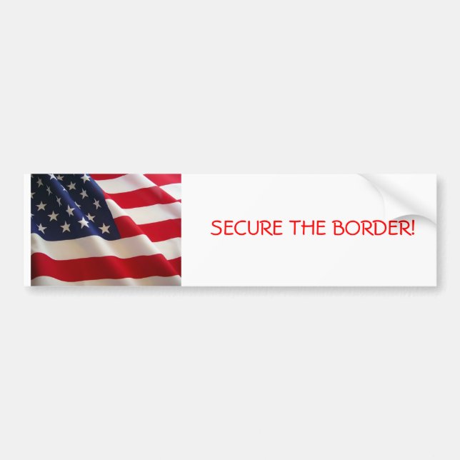 SECURE THE BORDER! BUMPER STICKER (Front)
