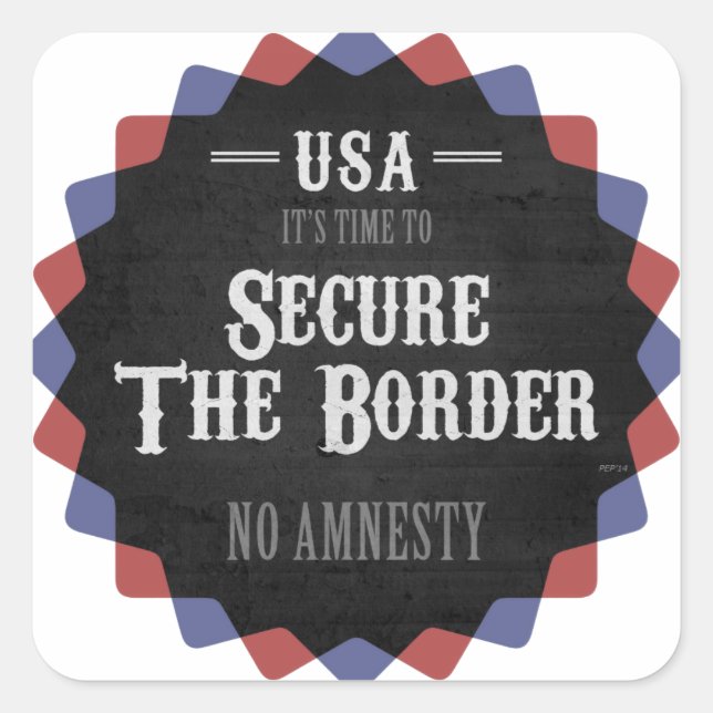 Secure The Border Square Sticker (Front)