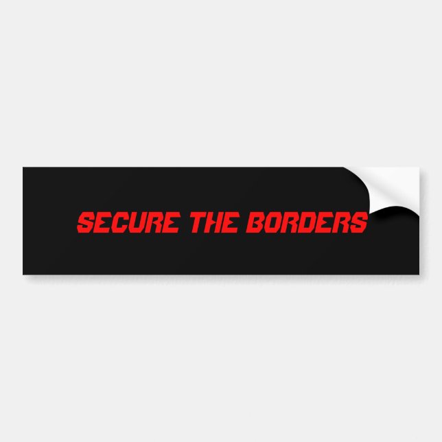SECURE THE BORDERS BUMPER STICKER (Front)