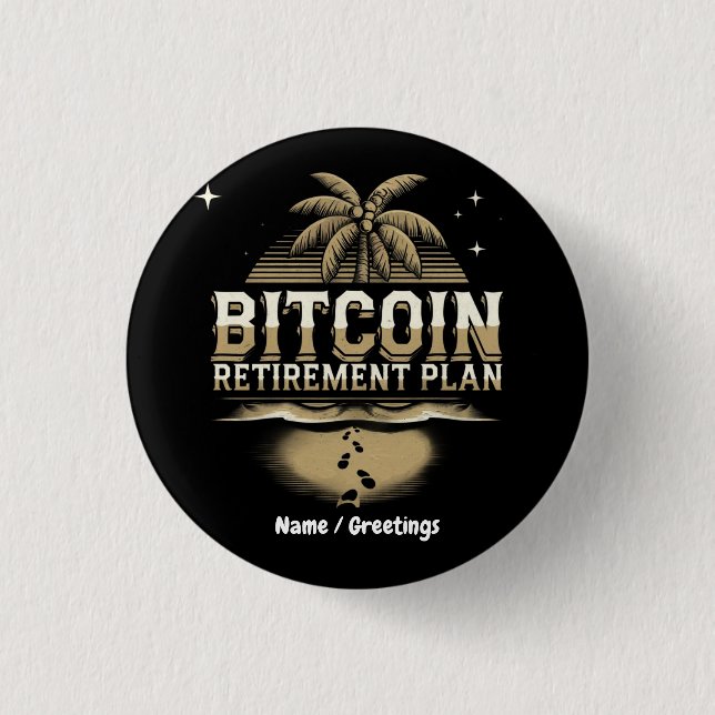 Secure Your Future with a Bitcoin Retirement Plan 3 Cm Round Badge (Front)