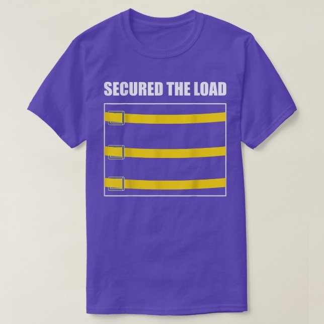 Secured Load Truck Belt Funny Truck Driver Tubby T T-Shirt (Design Front)