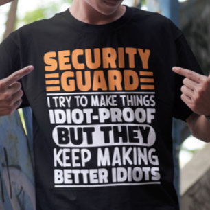 Security Guard I Try To Make Things Funny Sayings T-Shirt