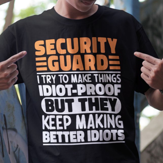 Security Guard I Try To Make Things Funny Sayings T-Shirt (Creator Uploaded)