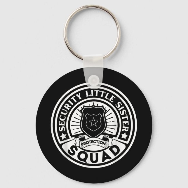 Security Little Sister Protection Squad Funny Boys Key Ring (Front)