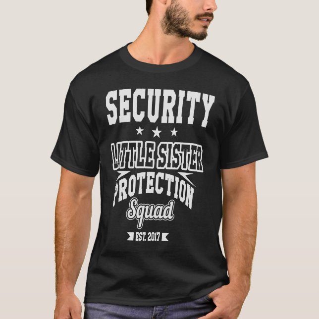 Security Little Sister Protection Squad Security T-Shirt (Front)