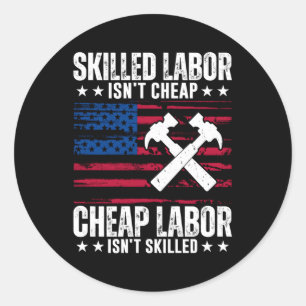 Sed Labour Isnt Cheap Happy Labour Day Classic Round Sticker