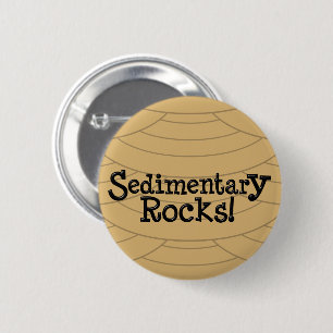 Sedimentary Rocks! 6 Cm Round Badge