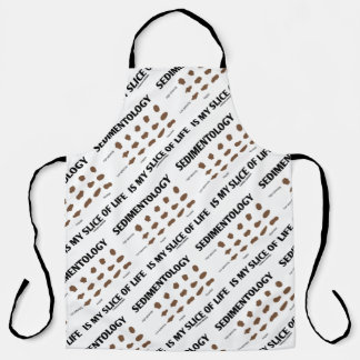 Sedimentology Is My Slice Of Life Rocks Geek Humou Apron