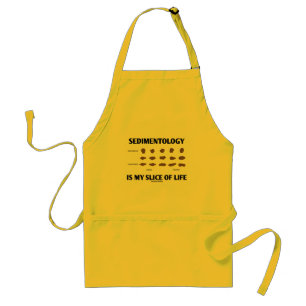 Sedimentology Is My Slice Of Life (Rocks) Standard Apron
