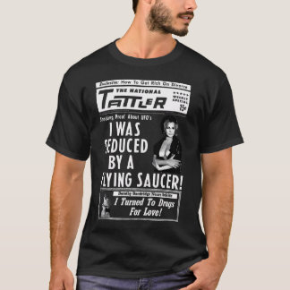 Seduced By A Ufo T-Shirt