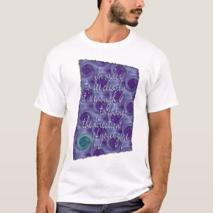 see Clearly - wisdom T-Shirt