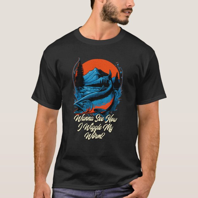 See How I Wiggle My Worm Fishing Fisherman Humour T-Shirt (Front)