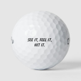 'See it. Feel it. Hit it.' Golf Mantra Motivation Balls