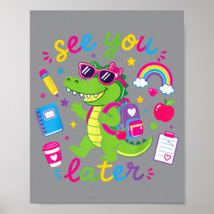 See Later Alligator Prek Teacher Toddler Last Day Poster