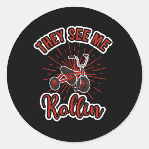 See Me Rollin Triker Tricycle Three Wheel Fun Gift Classic Round Sticker