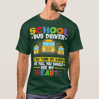 See My Heart Funny School Bus Driver Driving Sayin T-Shirt