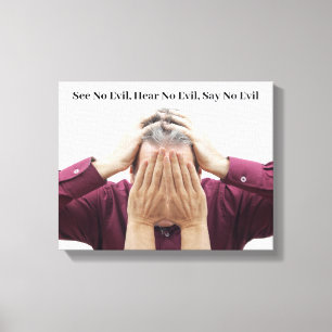 See no Evil, Hear no Evil, Say no Evil Canvas Print