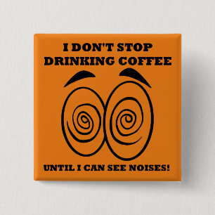 See Noises Funny Coffee Button Badge Pin