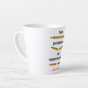See Problems as Opportunities – Motivational Quote Latte Mug