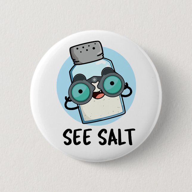 See Salt Funny Sea Salt Pun  6 Cm Round Badge (Front)