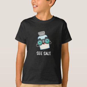 See Salt Funny Sea Salt Pun Dark BG T-Shirt