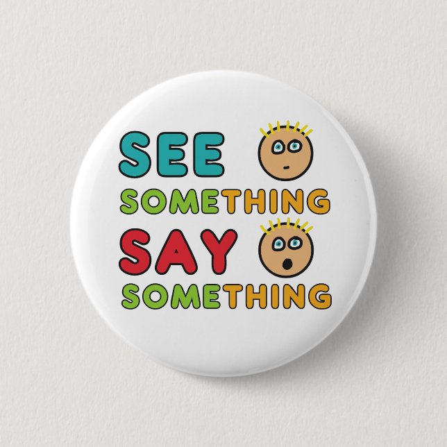 See Something Say Something 6 Cm Round Badge (Front)