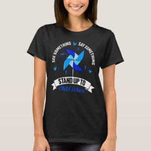 See Something Say Something Child Abuse Awareness T-Shirt