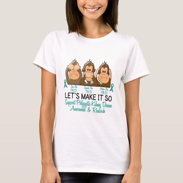 See Speak Hear No Polycystic Kidney Disease 2 T-Shirt (Front)