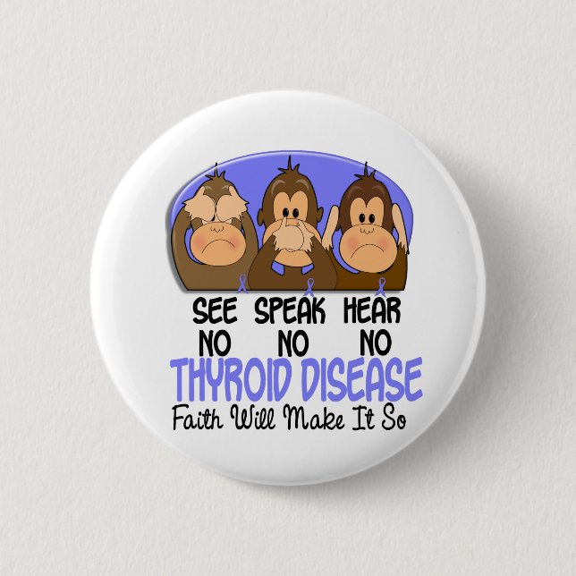 See Speak Hear No Thyroid Disease 1 6 Cm Round Badge (Front)