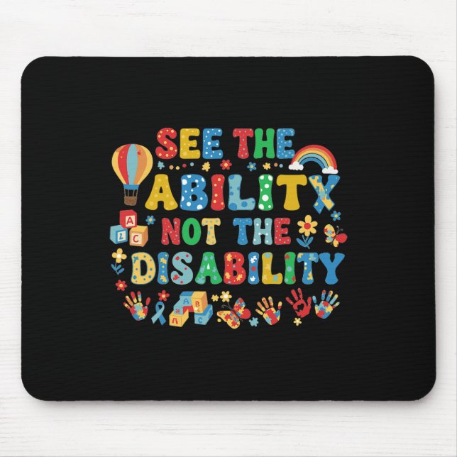 See The Ability Not The Disability Autism Awarenes Mouse Mat (Front)