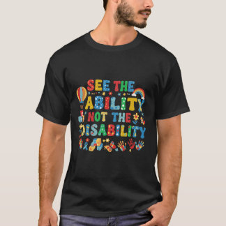 See The Ability Not The Disability Autism Awarenes T-Shirt