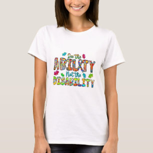 See The Ability Not The Disability T-Shirt