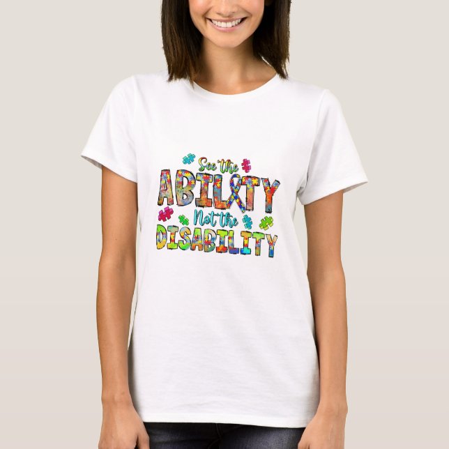See The Ability Not The Disability T-Shirt (Front)