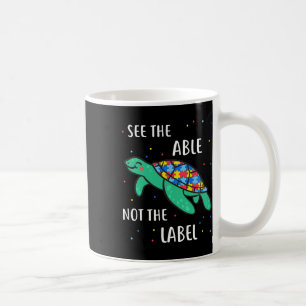 See The Able Not The Label Autism Awareness  Coffee Mug