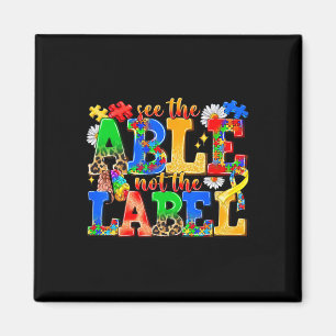 See The Able Not The Label Autism Awareness Day 20 Magnet