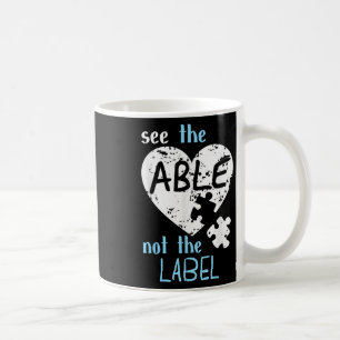 See The Able Not The Label Autism Awareness Month Coffee Mug