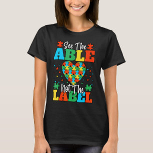 See The Able Not The Label Autism Awareness Month T-Shirt