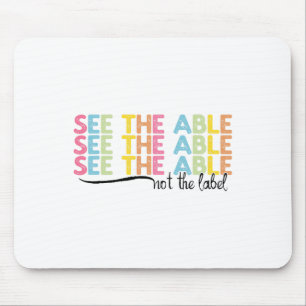 See The Able Not The Label Autism Awareness Mouse Mat