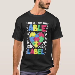 See The Able Not The Label Autism Awareness T-Shirt