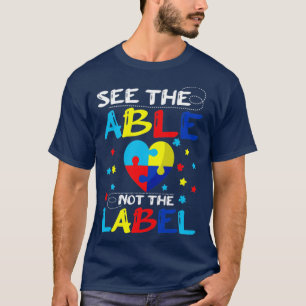 See The Able Not The Label Autism Awareness T-Shirt