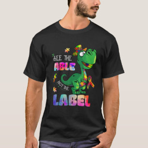 See The Able Not The Label Autism Dinosaur Autism T-Shirt
