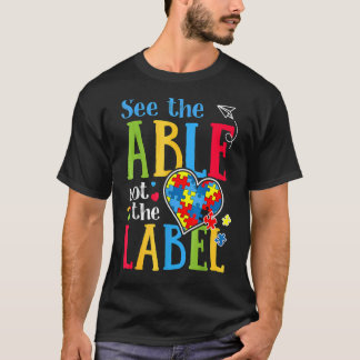 See The Able Not The Label Autism Puzzle Love Hear T-Shirt