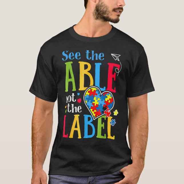 See The Able Not The Label Autism Puzzle Love Hear T-Shirt (Front)