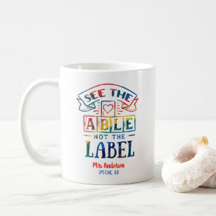 See the Able Not the Label Autism Teacher Coffee Mug