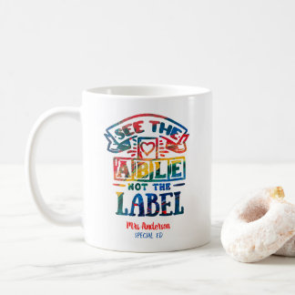 See the Able Not the Label Autism Teacher Coffee Mug